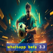 whatsapp beta 3.3 10 instalar